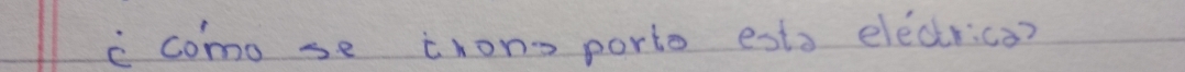 como se irons porio ests electrica?