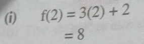 f(2)=3(2)+2
=8