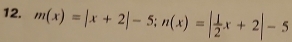 m(x)=|x+2|-5; n(x)=| 1/2 x+2|-5