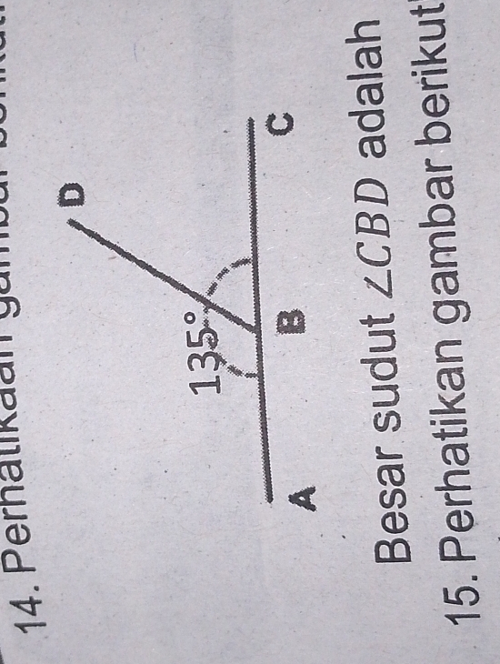 Besar sudut ∠ CBD adalah
15. Perhatikan gambar berikut