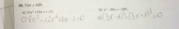 Tim x biết: 
a) 25x^2+10x+1=0
b) x^2-20x=-100.