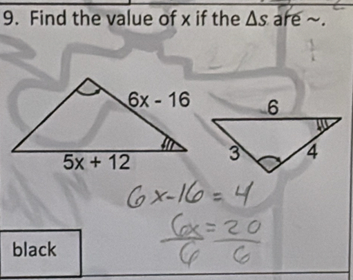 Find the value of x if the △ s. are ~.
black