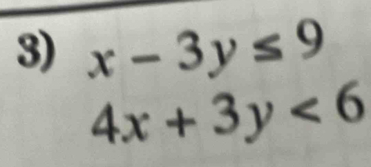 x-3y≤ 9
4x+3y<6</tex>