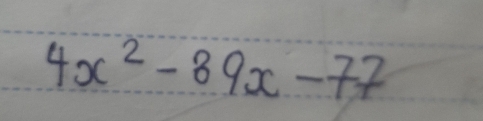 4x^2-89x-77