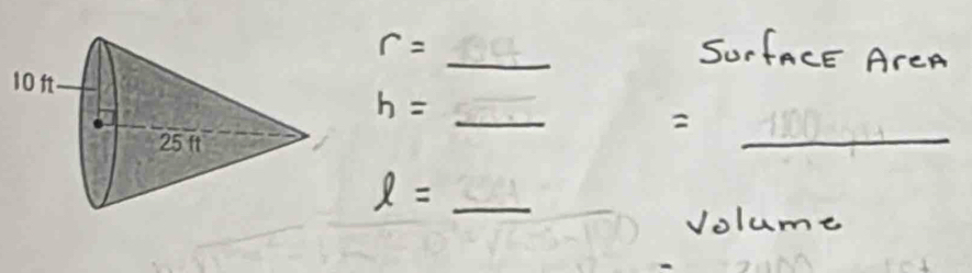 r= _Surface AreA 
_ 
_
h=

l= _ 
volume