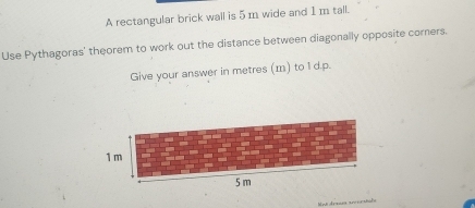 Solved: A rectangular brick wall is 5m wide and 1 m tall. Use ...