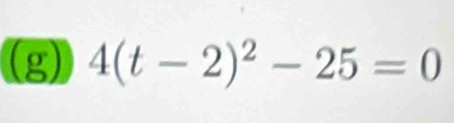 4(t-2)^2-25=0