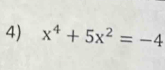 x^4+5x^2=-4