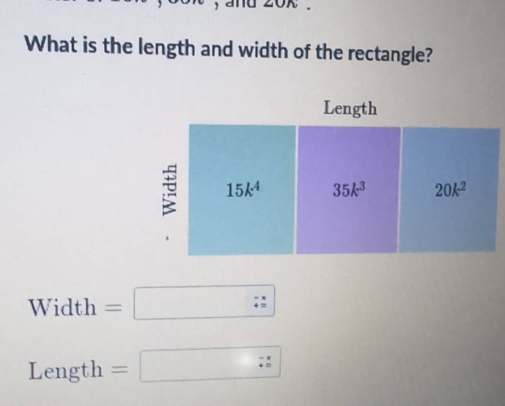 What is the length and width of the rectangle?
Width = |
Length =|