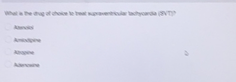 Solved: What is the drug of choice to treat supraventricular ...
