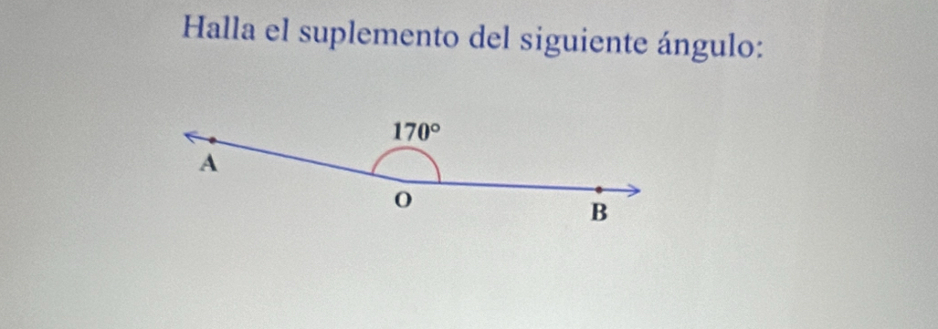 Halla el suplemento del siguiente ángulo: