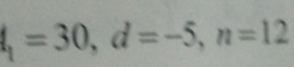 l_1=30, d=-5, n=12