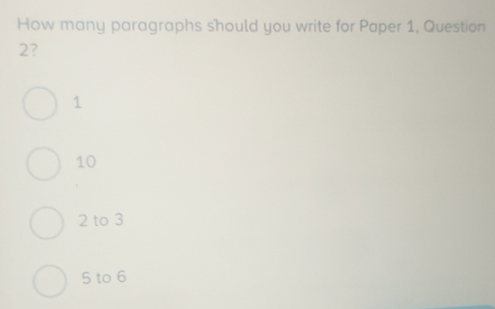 Solved: How many paragraphs should you write for Paper 1, Question 2? 1 ...