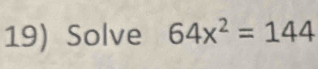 Solve 64x^2=144