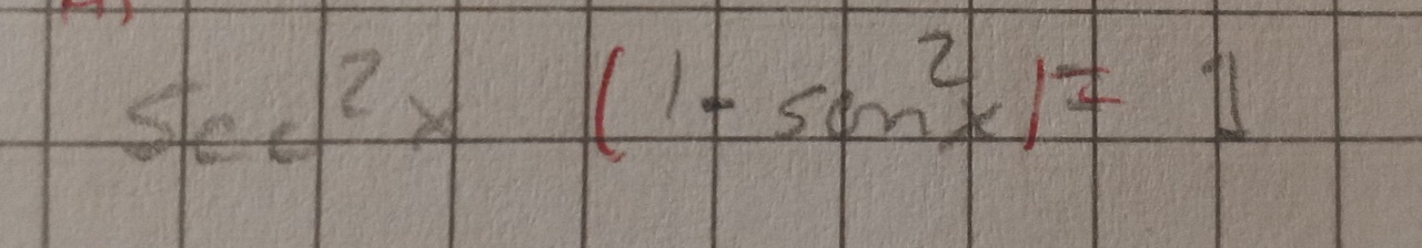 sec^2x(1-sin^2x)=1