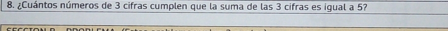 ¿Cuántos números de 3 cifras cumplen que la suma de las 3 cifras es igual a 5?