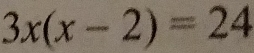 3x(x-2)=24