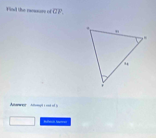 Find the measure of overline GF. 
Answer Attempt 1 out of 
Submit Answet