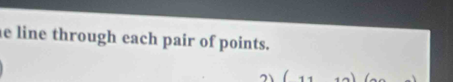 line through each pair of points. 
(11