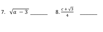 sqrt(a-3) _8.  (c+sqrt(3))/4  _