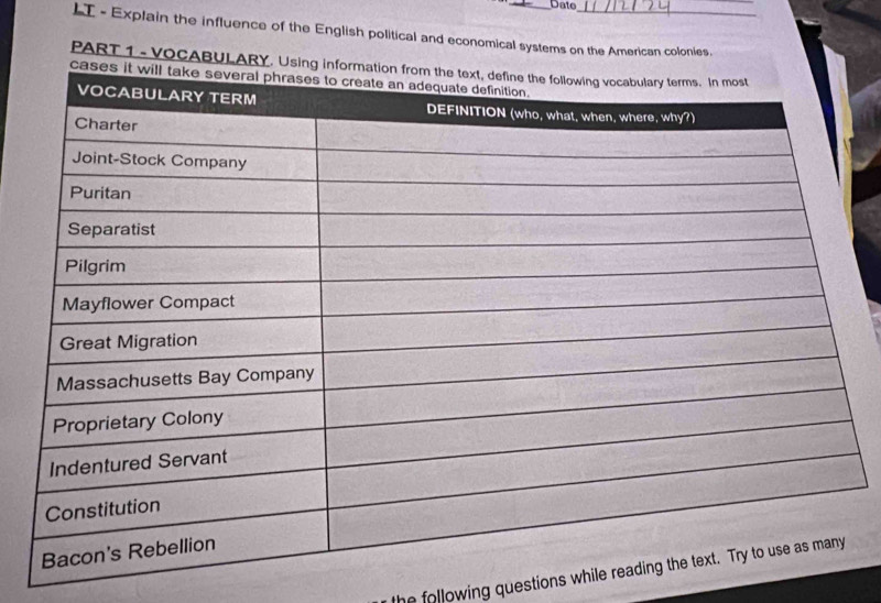 Date 
LT - Explain the influence of the English political and economical systems on the American colonies. 
PART 1 - VOCABULARY. Usi 
the following questions while