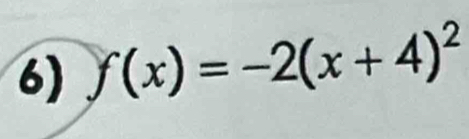 f(x)=-2(x+4)^2