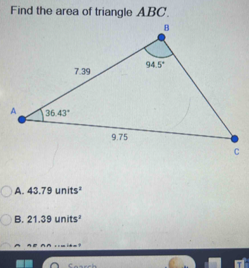 A. 43.79units^2
B. 21.39units^2
Search