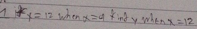 x=12 when x=4 Kindy when x=12