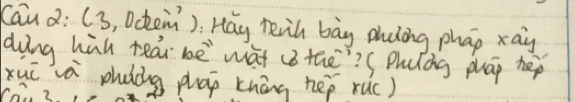 Kau d: (3, Dctem): Háy hih bàg phong phap xay 
doing hiu reái bè wàt co thē? (Phláng phāp hep 
xuī và pháing phap khāng hep ruc) 
Co) 3.