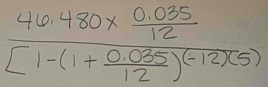 frac 46,480*  (0.035)/12 1-(1+ (0.035)/12 )^(-12)(5)