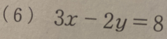 (6) 3x-2y=8