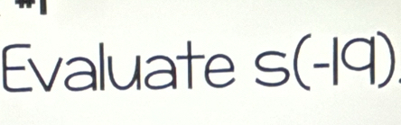 Evaluate s(-19)