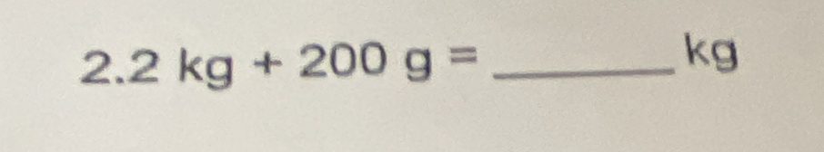 2kg+200g= _ 
kg