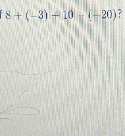 ^=8+(-3)+10-(-20) ?