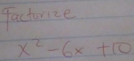 factorize
x^2-6x+10