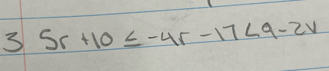 3 5r+10≤ -4r-17<9-2v</tex>