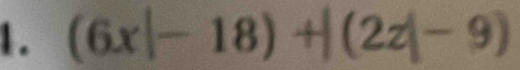 (6x|-18)+|(2z|-9)