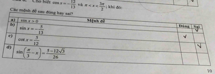 Cho biệt cos x=- 12/13  và π ; khi đó:
Các mệnh đề s
10