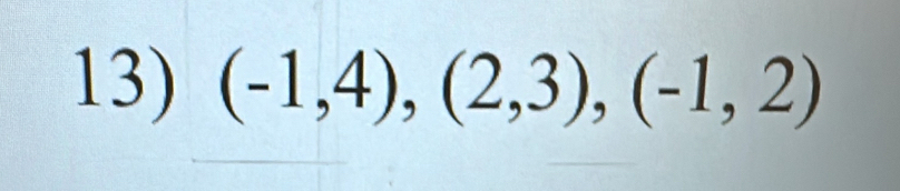 (-1,4), (2,3), (-1,2)