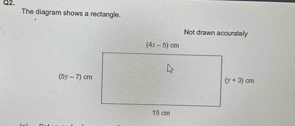 Solved: The diagram shows a rectangle. Not drawn accurately [Math]