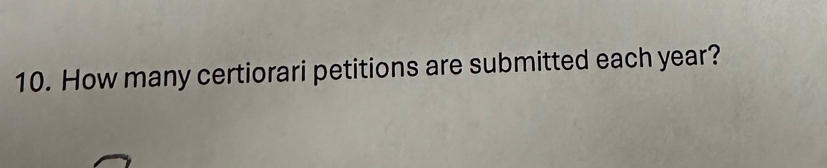 How many certiorari petitions are submitted each year?