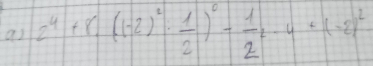 al 2^4+8.(1-2)^2·  1/2 )^0- 1/2 z-4+(-2)^2