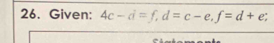 Given: 4c-d=f, d=c-e, f=d+e;