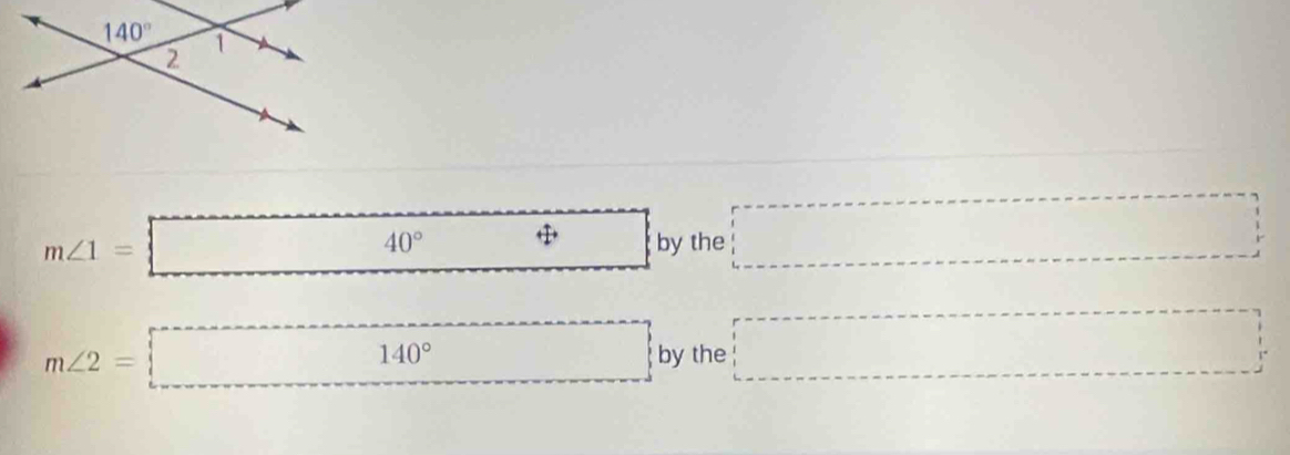 40° +
P
m∠ 1= by the
140°
m∠ 2= by the