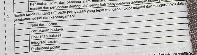 Perubahan iklim dan bencana alam memany 
massal dan perubahan demografis, sering kali menyebabkan tantangan sosial y 
h tanda centang (✓) pada pernyataan yang tepat mengenai faktor migrasi dan pengaruhnya dalam