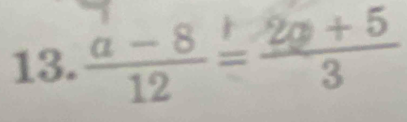  (a-8)/12 = (2g+5)/3 