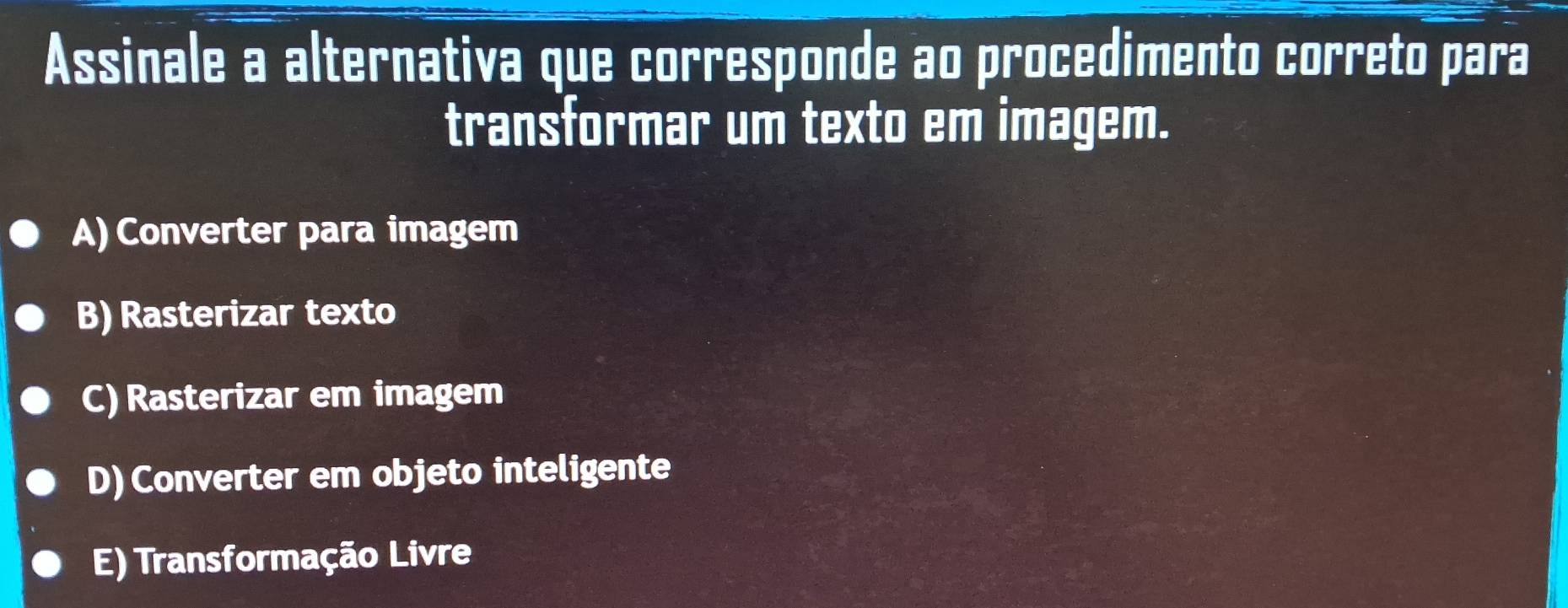 Resolvido:Assinale a alternativa que corresponde ao procedimento ...