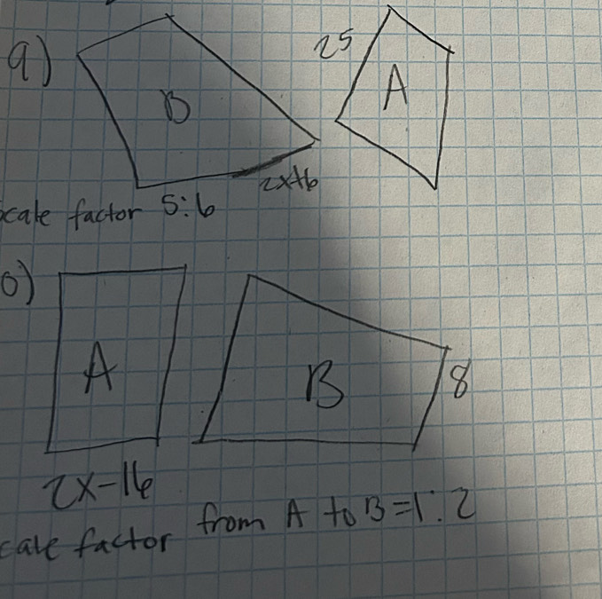 A
2x-16
cale factor from A to B=1:2