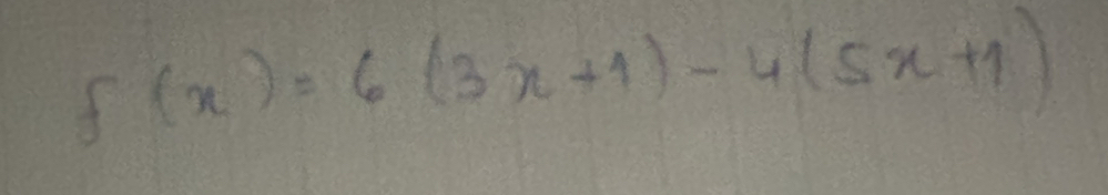 f(x)=6(3x+1)-4(5x+1)