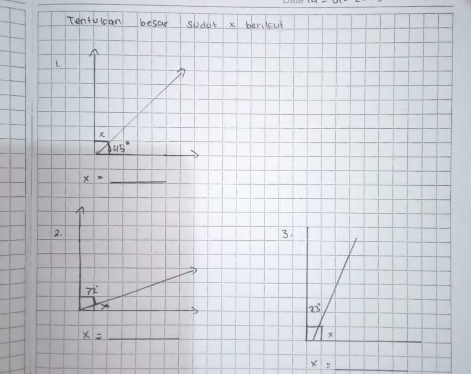 Tentoccan besar sodut x berilcut
1.
_ x=
2.
3.
23°
x= _
__
X
x=
_